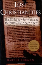 Cover art for Lost Christianities: The Battles for Scripture and the Faiths We Never Knew