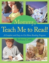 Cover art for Mommy, Teach Me to Read: A Complete and Easy-to-Use Home Reading Program