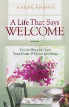Cover art for Life That Says Welcome, A: Simple Ways to Open Your Heart & Home to Others