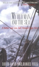 Cover art for My Old Man and the Sea: A Father and Son Sail Around Cape Horn