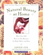 Cover art for Natural Beauty at Home, : More Than 250 Easy to Use Recipes for Body,Bath, and Hair (Revised Edition)