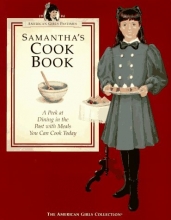 Cover art for Samantha's Cookbook: A Peek at Dining in the Past with Meals You Can Cook Today (American Girls Pastimes)
