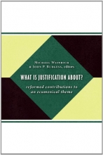 Cover art for What Is Justification About?: Reformed Contributions to an Ecumenical Theme