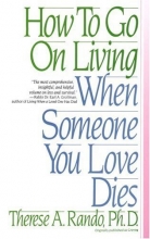 Cover art for How To Go On Living When Someone You Love Dies