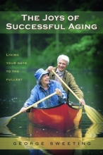 Cover art for The Joys of Successful Aging: Living Your Days to the Fullest