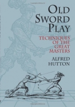 Cover art for Old Sword Play: Techniques of the Great Masters (Dover Military History, Weapons, Armor)