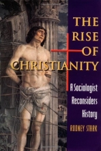 Cover art for The Rise of Christianity: A Sociologist Reconsiders History