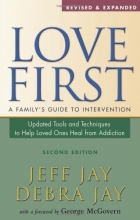 Cover art for Love First: A Family's Guide to Intervention
