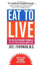 Cover art for Eat to Live: The Revolutionary Formula for Fast and Sustained Weight Loss