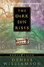Cover art for The Dark Sun Rises (Roots of Faith/Denise Williamson, 1)