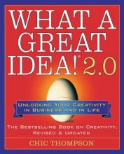 Cover art for What a Great Idea! 2.0: Unlocking Your Creativity in Business and in Life