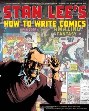Cover art for Stan Lee's How to Write Comics: From the Legendary Co-Creator of Spider-Man, the Incredible Hulk, Fantastic Four, X-Men, and Iron Man