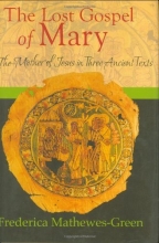 Cover art for The Lost Gospel of Mary: The Mother of Jesus in Three Ancient Texts