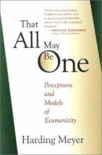 Cover art for That All May Be One: Perceptions and Models of Ecumenicity
