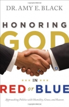 Cover art for Honoring God in Red or Blue: Approaching Politics with Humility, Grace, and Reason