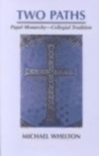 Cover art for Two Paths: Papal Monarchy - Collegial Tradition