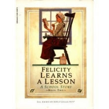 Cover art for Felicity Learns a Lesson: A School Story (American Girls 1774, #2)