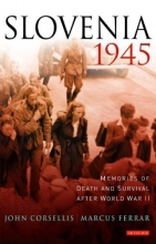 Cover art for Slovenia 1945: Memories of Death and Survival after World War II