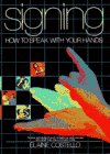 Cover art for Signing: How To Speak With Your Hands