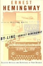 Cover art for By-Line Ernest Hemingway: Selected Articles and Dispatches of Four Decades