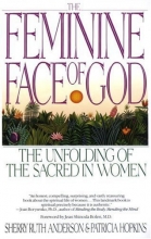 Cover art for The Feminine Face of God: The Unfolding of the Sacred in Women