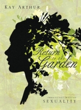 Cover art for Return to the Garden: Embracing God's Design for Sexuality