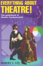 Cover art for Everything about Theatre! The guidebook of theatre fundamentals