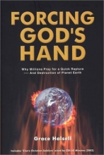 Cover art for Forcing God's Hand: Why Millions Pray for a Quick Rapture ... and Destruction of Planet Earth