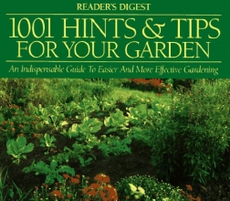 Cover art for 1001 Hints & Tips for Your Garden : An Indispensable Guide to Easier and More Effective Gardening