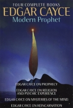 Cover art for Edgar Cayce: Modern Prophet: Edgar Cayce on Prophecy; Edgar Cayce on Religion and Psychic Experience; Edgar Cayce on Mysteries of the Mind; Edgar Cayce on Reincarnation