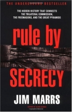 Cover art for Rule by Secrecy: The Hidden History That Connects the Trilateral Commission, the Freemasons, and the Great Pyramids