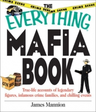 Cover art for The Everything Mafia Book: True Life Accounts of Legendary Figures, Infamous Crime Families, and Chilling Events (Everything (Reference))