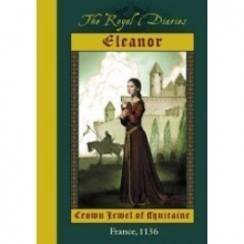 Cover art for Eleanor: Crown Jewel of Aquitaine, France, 1136 (The Royal Diaries)