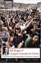 Cover art for Bill Bright and Campus Crusade for Christ: The Renewal of Evangelicalism in Postwar America