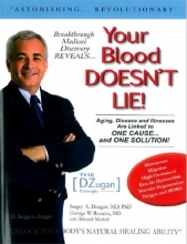 Cover art for The DZugan Principle: Your Blood Doesn't Lie! Aging, Disease and Illnesses Are Linked to One Cause... and One Solution!