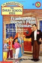 Cover art for Frankenstein Doesn't Plant Petunias (The Adventures Of The Bailey School Kids)
