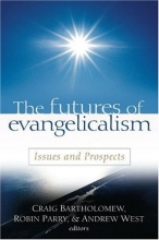 Cover art for The Futures of Evangelicalism: Issues and Prospects
