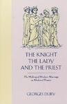 Cover art for The Knight The Lady and the Priest: The Making of Modern Marriage in Medieval France