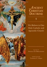 Cover art for We Believe in One Holy Catholic and Apostolic Church (Ancient Christian Doctrine)