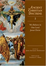 Cover art for We Believe in One Lord Jesus Christ (Ancient Christian Doctrine)