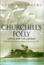 Cover art for Churchill's Folly: Leros and the Aegean - The Last Great British Defeat of World War Two (Cassell Military Trade Books)