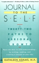 Cover art for Journal to the Self: Twenty-Two Paths to Personal Growth - Open the Door to Self-Understanding by Writing, Reading, and Creating a Journal of Your Life