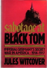 Cover art for Sabotage at Black Tom: Imperial Germany's Secret War in America, 1914-1917