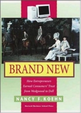 Cover art for Brand New : How Entrepreneurs Earned Consumers' Trust from Wedgwood to Dell