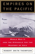 Cover art for Empires on the Pacific: World War II and the Struggle for the Mastery of Asia