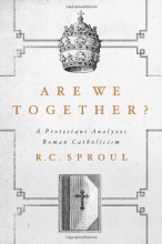 Cover art for Are We Together? A Protestant Analyzes Roman Catholicism