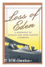Cover art for Loss of Eden: A Biography of Charles and Anne Morrow Lindbergh