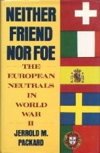 Cover art for Neither Friend Nor Foe: The European Neutrals in World War II