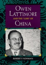 Cover art for Owen Lattimore and the "Loss" of China (Philip E.Lilienthal Books)