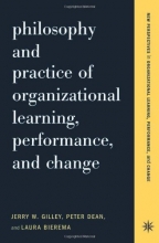 Cover art for Philosophy and Practice of Organizational Learning, Performance, and Change
